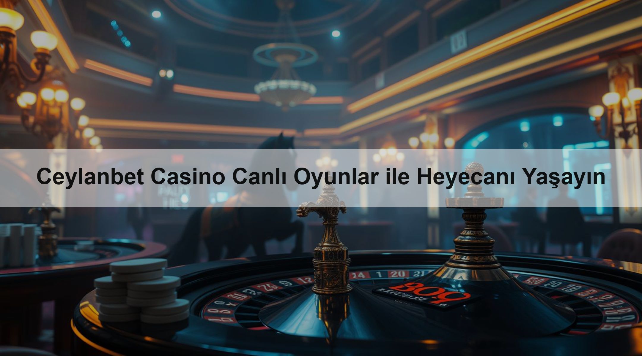 Ceylanbet Casino Canlı Oyunlar ile Heyecanı Yaşayın